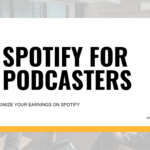 How to Make Money from Podcasts on Spotify
